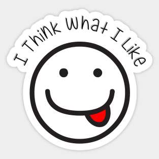 I Think What I Like (black text) Sticker